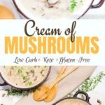 This homemade Low Carb Cream of Mushroom Soup is hearty, comforting, thick and delicious. Enjoy a flavorful extremely easy to make!