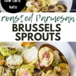 Learn how to make crispy parmesan roasted Brussels sprouts with this easy recipe. They are the perfect and easy side dish for Thanksgiving, Christmas, or any special occasion. This basic recipe is super customizable with your favorite seasonings, low carb, and keto-friendly - so delicious!