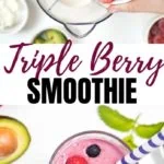 Quick & Thick Triple Berry Smoothie