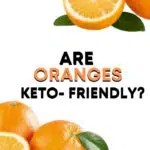 Are oranges keto friendly