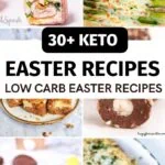 30+ Keto Easter Recipes - Low Carb Easter Menu