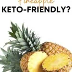 Is Pineapple Keto?