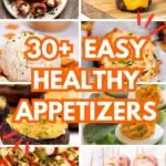 30+ EASY HEALTHY APPETIZERS