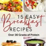 15 Easy Breakfasts with Over 30 Grams of Protein