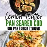 Lemon Butter Pan Seared Cod