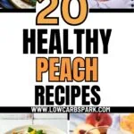 20 Healthy Peach Recipes 3