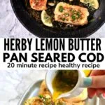 herby lemon butter pan seared cod